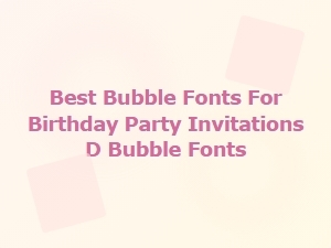 Best Bubble Fonts for Birthday Party Invitations
