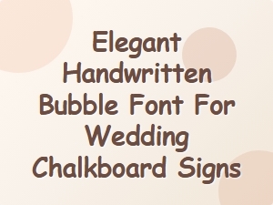 Elegant Handwritten Bubble Font for Wedding Chalkboard Signs