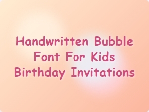 Handwritten Bubble Font for Kids’ Birthday Invitations