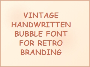 Vintage Handwritten Bubble Font for Retro Branding
